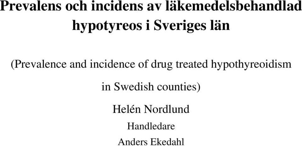 incidence of drug treated hypothyreoidism in