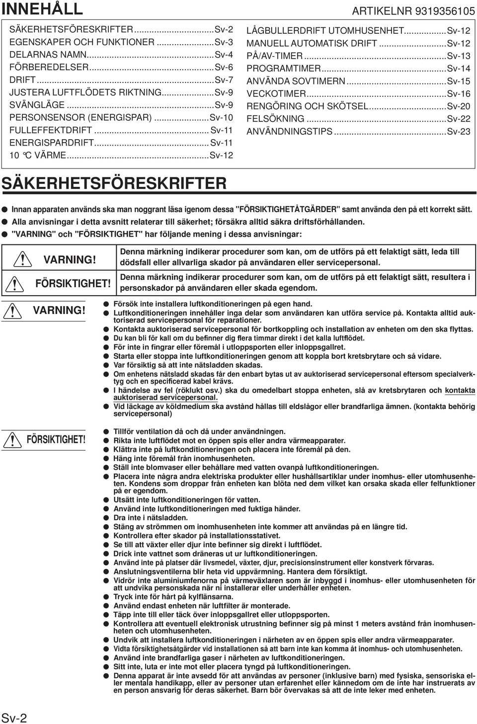 ..Sv-4 ANVÄNDA SOVTIMERN...Sv-5 VECKOTIMER...Sv-6 RENGÖRING OCH SKÖTSEL...Sv-0 FELSÖKNING...Sv- ANVÄNDNINGSTIPS.