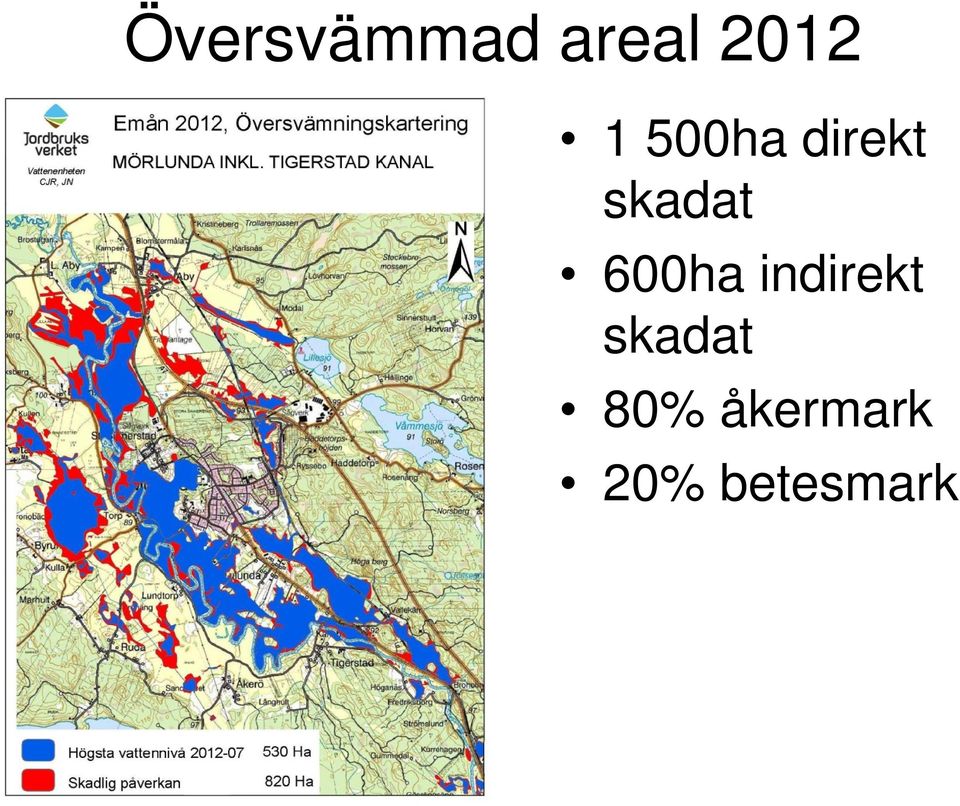 600ha indirekt skadat