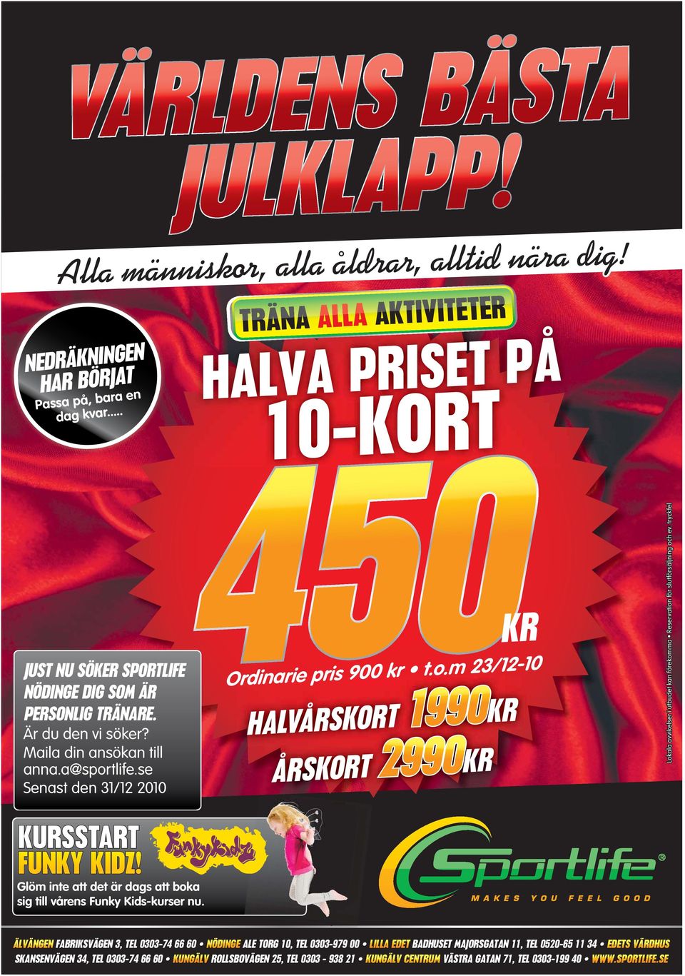 Mil di sök till Sest de / 00 KR HALVÅRSKORT KR ÅRSKORT KR KURSSTART ÄLV LVÄN ÄNGE GEN