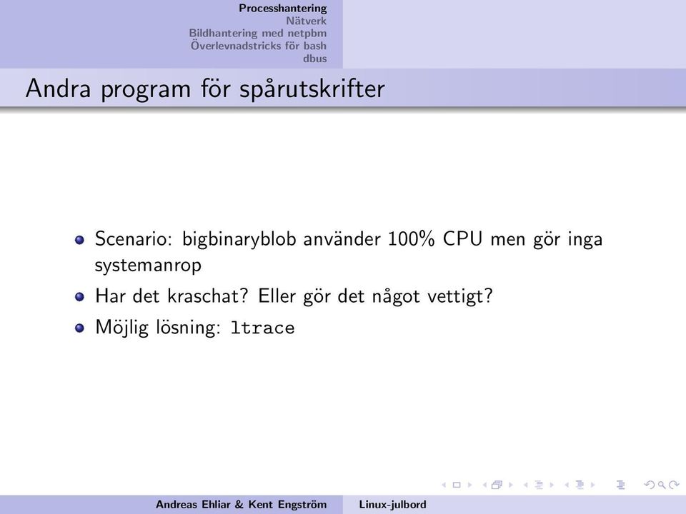 inga systemanrop Har det kraschat?