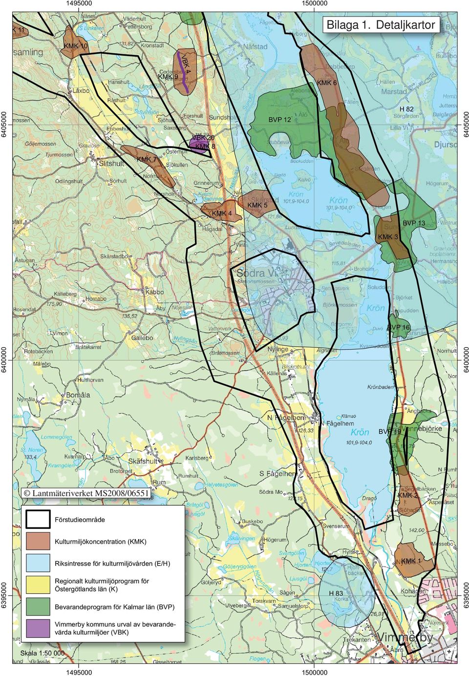 6400000 BVP 16 BVP 19 Lantmäteriverket MS2008/06551 KMK 2 Förstudieområde Kulturmiljökoncentration (KMK) 6395000 Regionalt