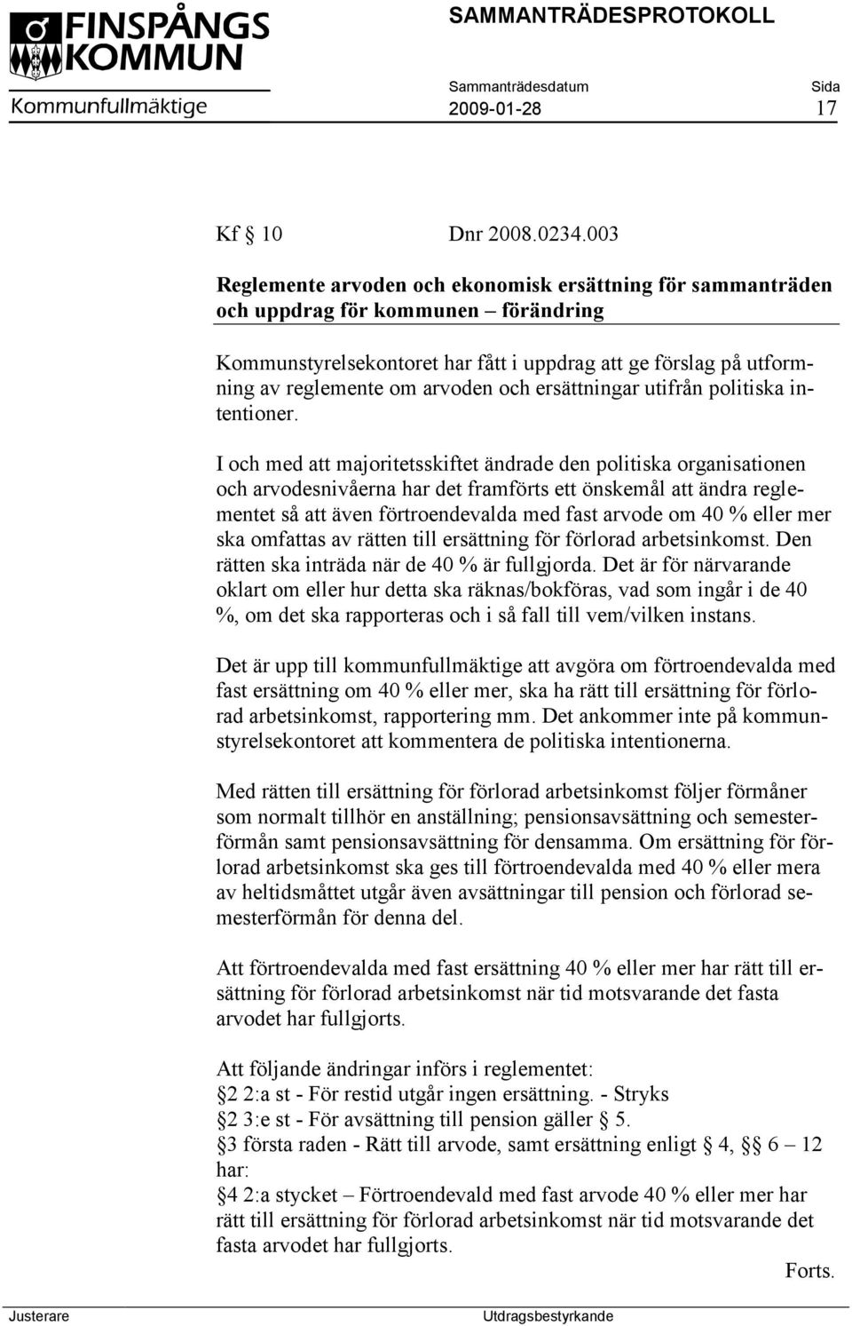 och ersättningar utifrån politiska intentioner.