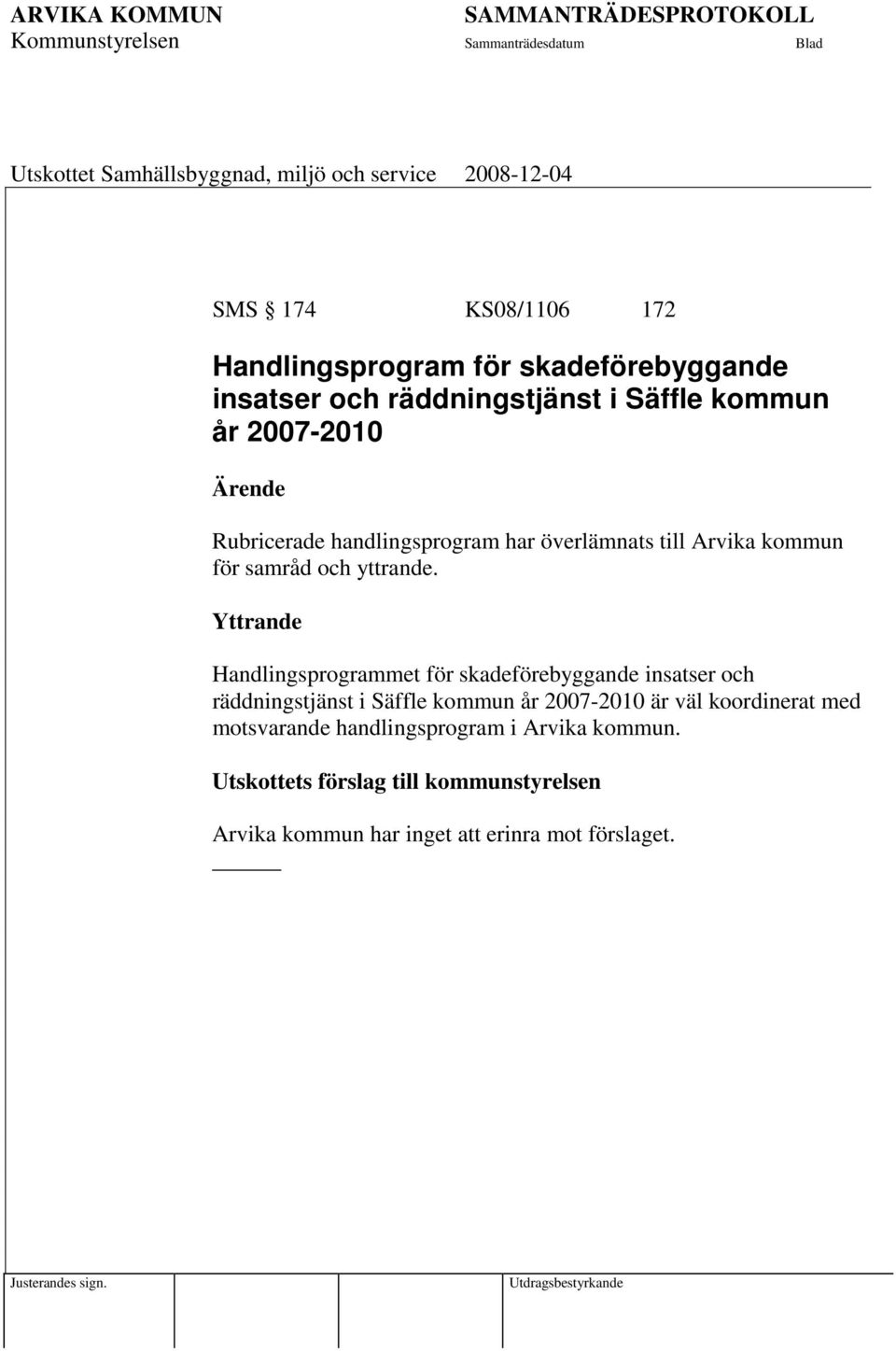 Yttrande Handlingsprogrammet för skadeförebyggande insatser och räddningstjänst i Säffle kommun år 2007-2010 är väl