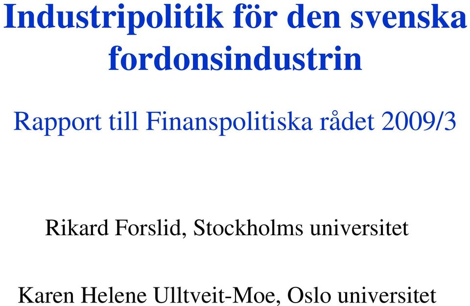 Finanspolitiska rådet 2009/3 Rikard