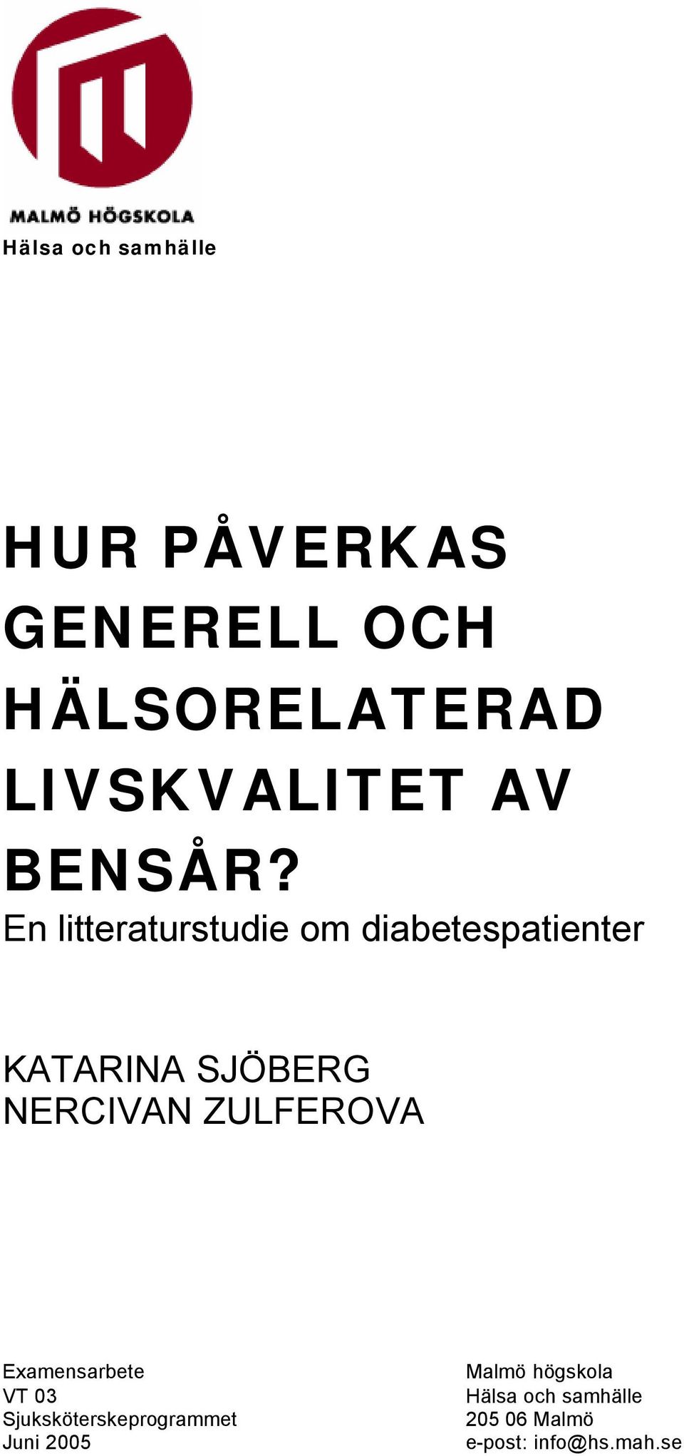 En litteraturstudie om diabetespatienter KATARINA SJÖBERG NERCIVAN