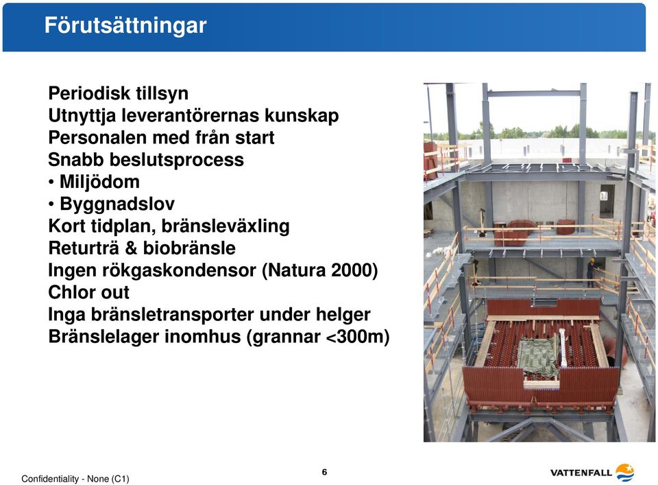 bränsleväxling Returträ t & biobränsle b Ingen rökgaskondensor (Natura 2000)