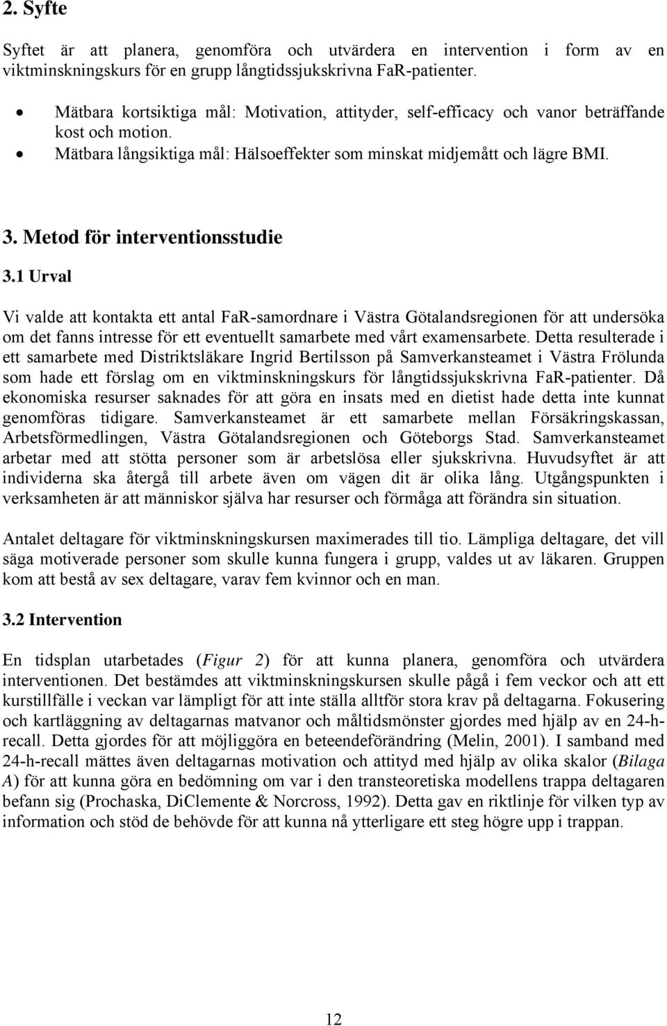 Metod för interventionsstudie 3.