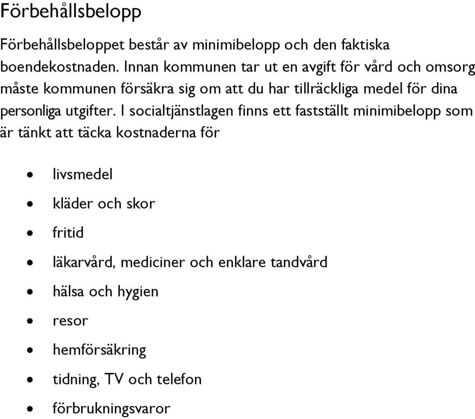 dina personliga utgifter.