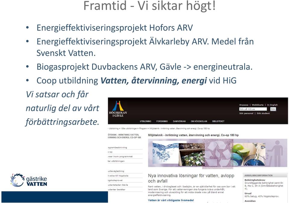 Älvkarleby ARV. Medel från Svenskt Vatten.