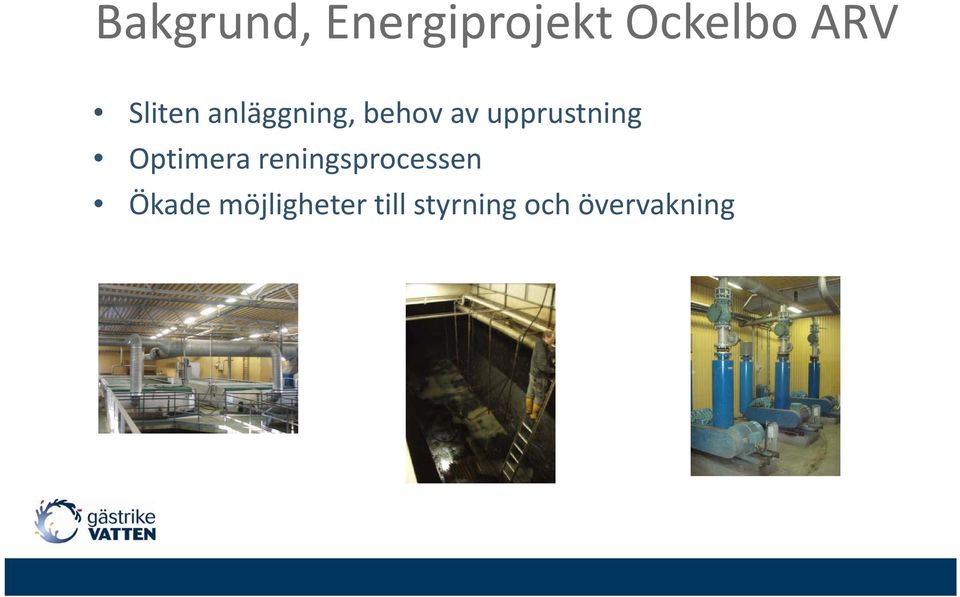 upprustning Optimera reningsprocessen