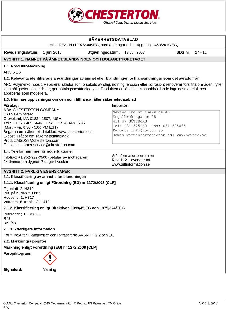 Reparerar skador som orsakats av slag, nötning, erosion eller korrosion; renoverar förslitna områden; fyller igen håligheter och sprickor; ger nötningsbeständiga ytor.