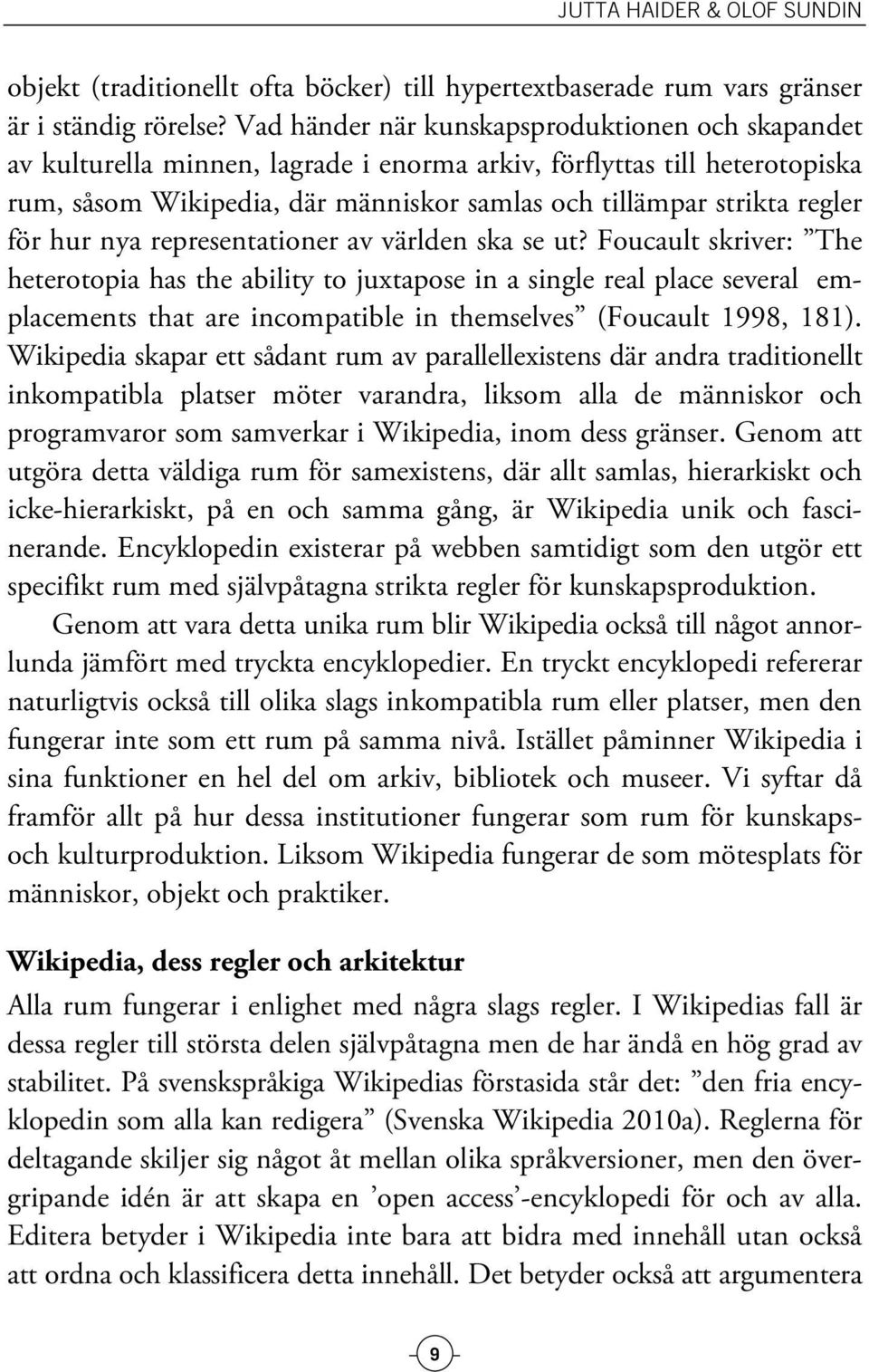 för hur nya representationer av världen ska se ut?