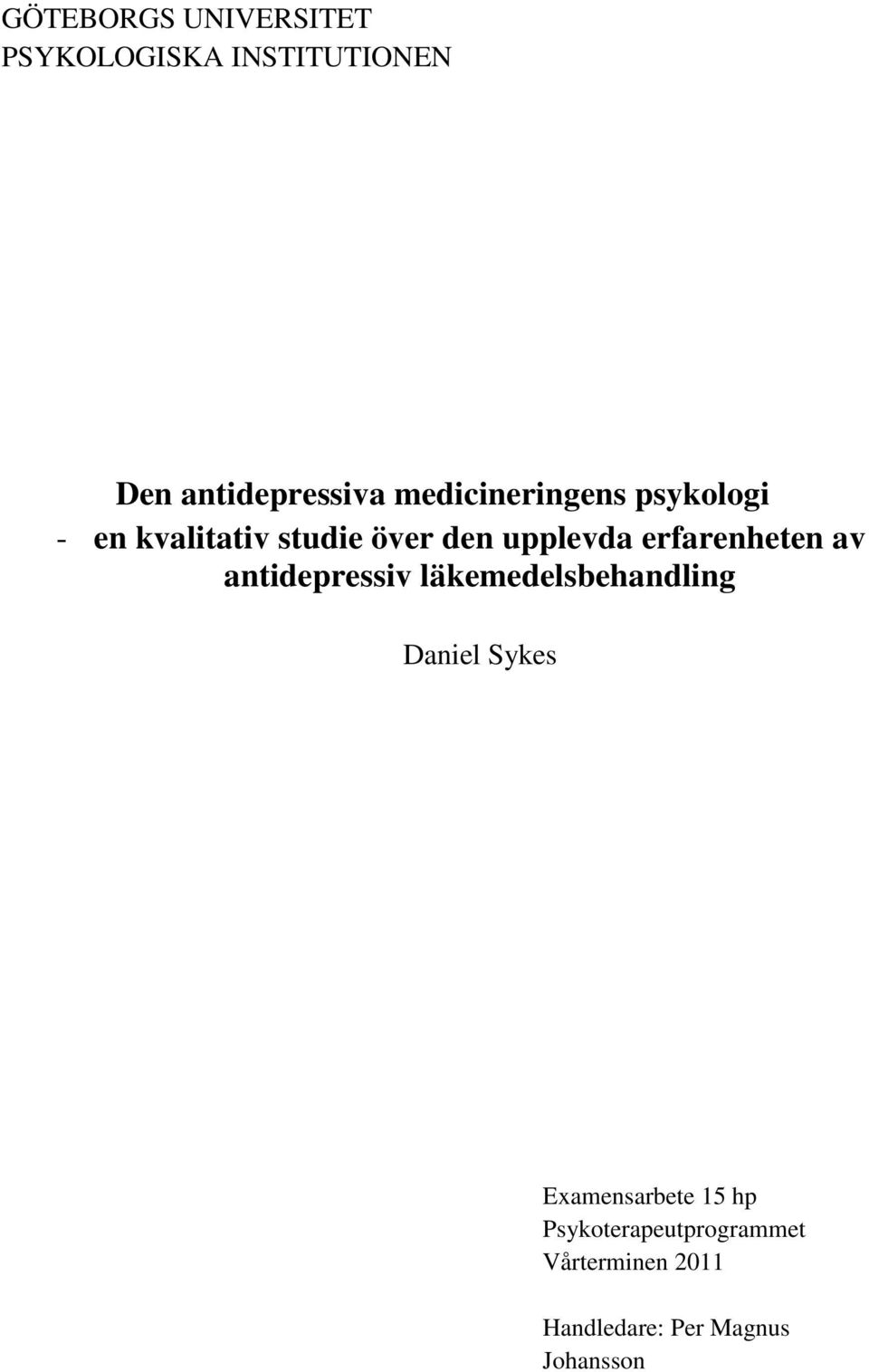 erfarenheten av antidepressiv läkemedelsbehandling Daniel Sykes