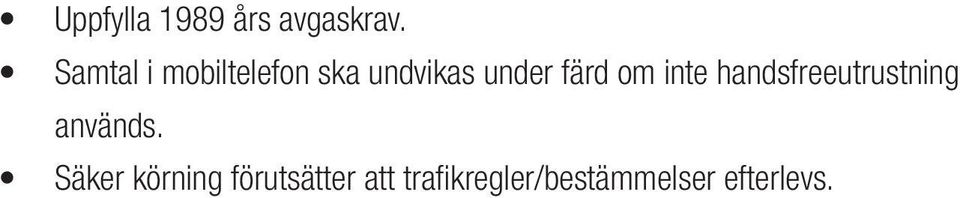 färd om inte handsfreeutrustning används.