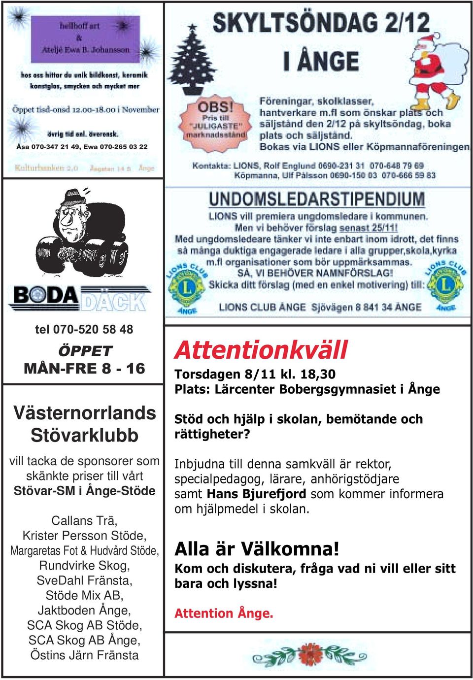 Attentionkväll Torsdagen 8/11 kl. 18,30 Plats: Lärcenter Bobergsgymnasiet i Ånge Stöd och hjälp i skolan, bemötande och rättigheter?
