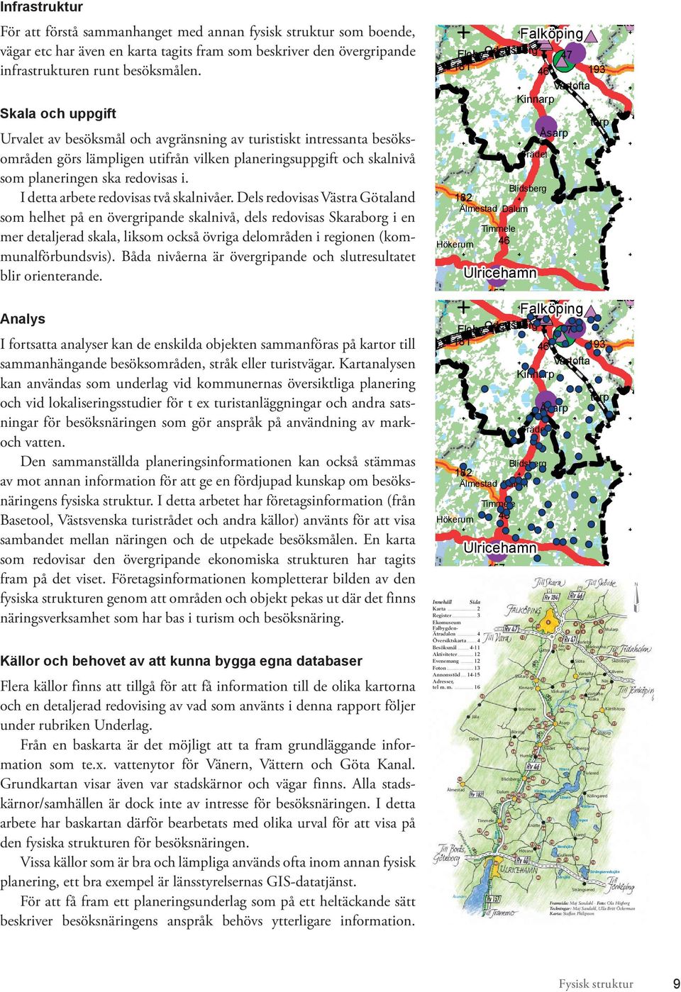 BugärdeRävlanda 42 41 på 27 kartor till Mölndal Ucklum Fåglavik Gräfsnäs Rydboholm sammanhängande besöksområden, stråk eller turistvägar.