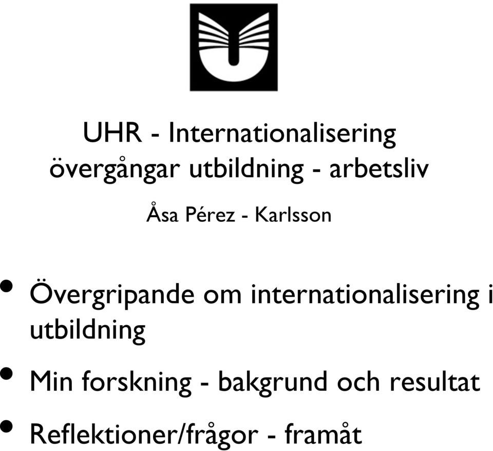 internationalisering i utbildning Min forskning -