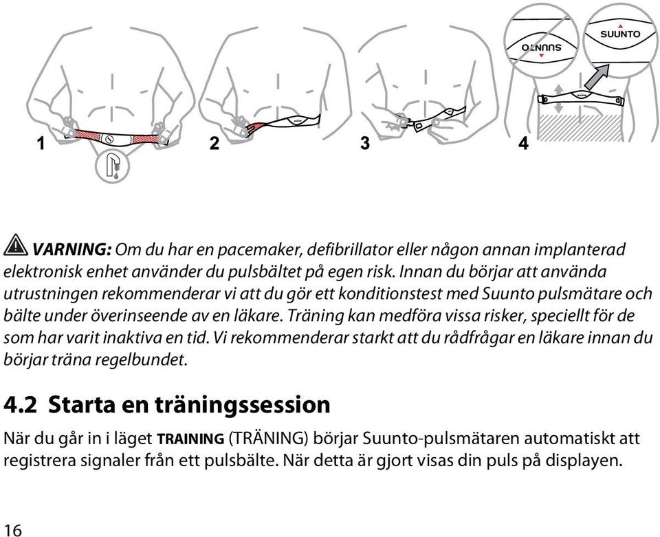 Träning kan medföra vissa risker, speciellt för de som har varit inaktiva en tid.