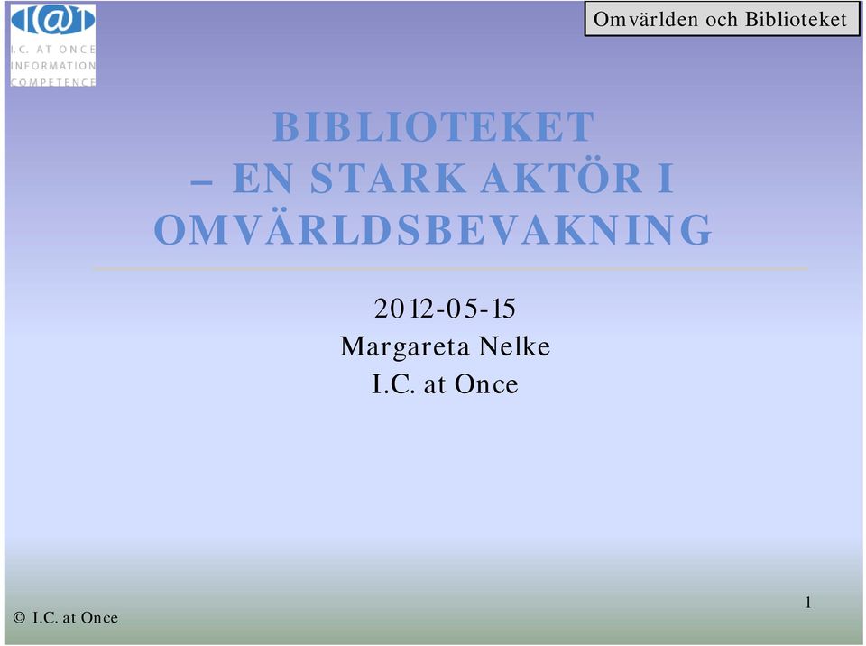 OMVÄRLDSBEVAKNING 2012-05-15