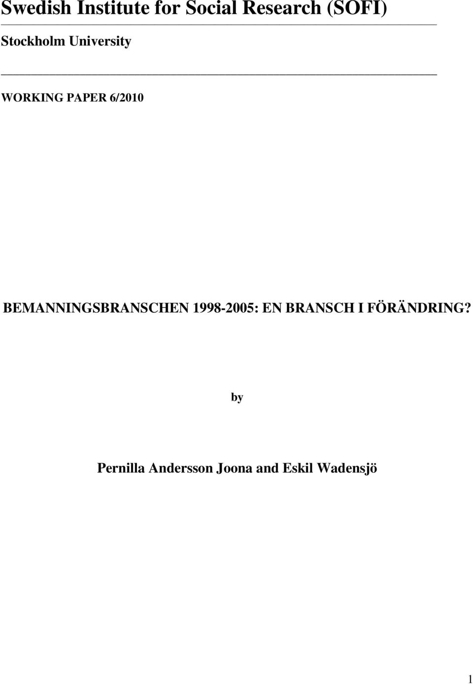 BEMANNINGSBRANSCHEN 1998-2005: EN BRANSCH I