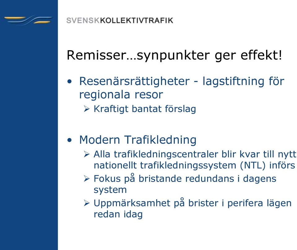 Modern Trafikledning Alla trafikledningscentraler blir kvar till nytt nationellt