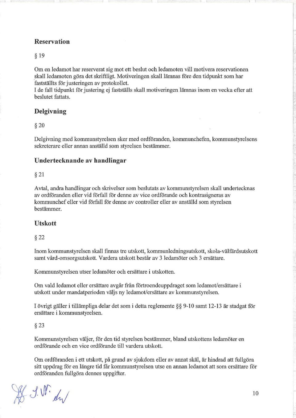 de faj tidpunkt för justering ej fastställs skaj motiveringen lämnas inom en vecka efter att beslutet fattats.