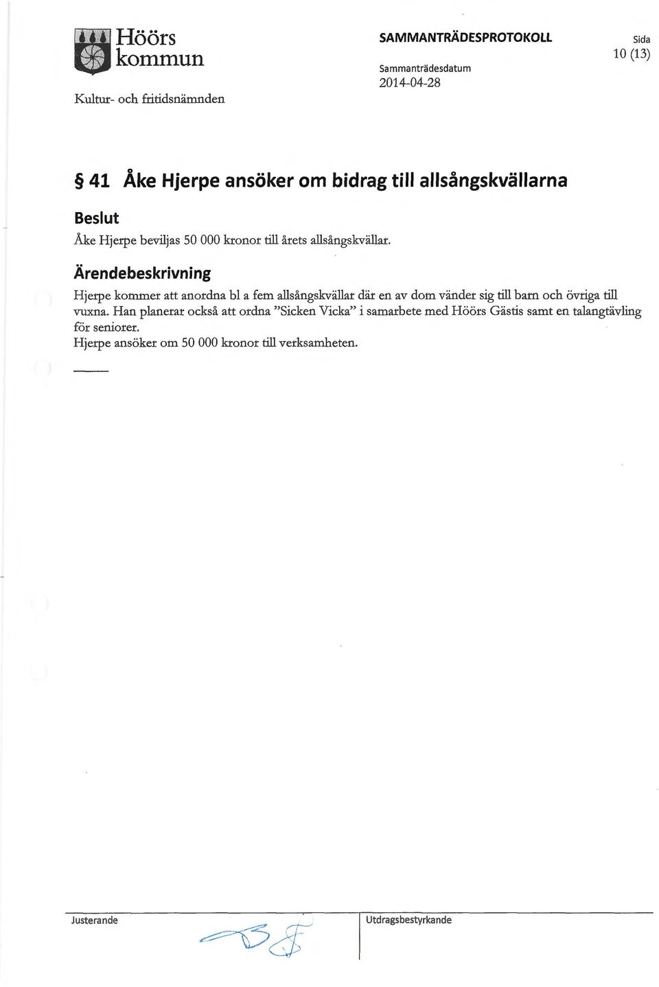 Hjerpe kommer att anordna bl a fem allsångskvällar där en av dom vänder sig till barn och övriga till vuxna.