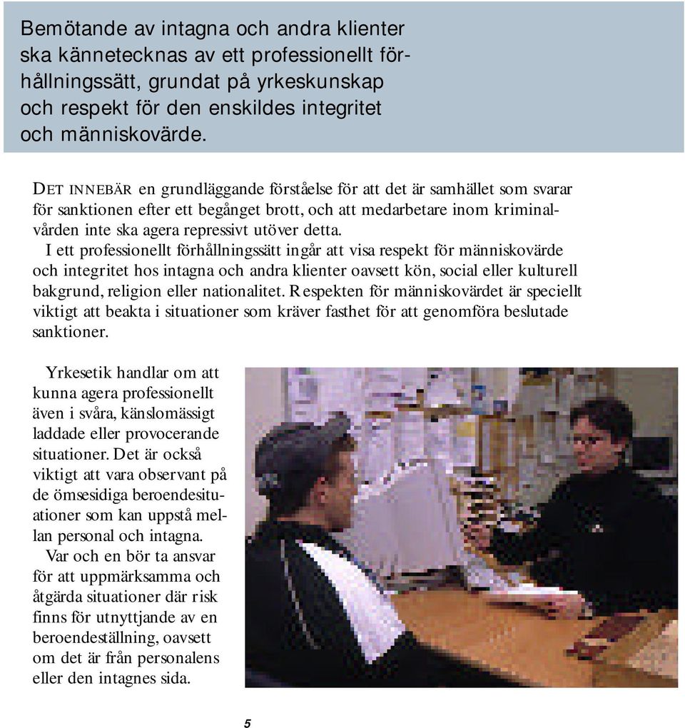 re s s ivt utöver detta.