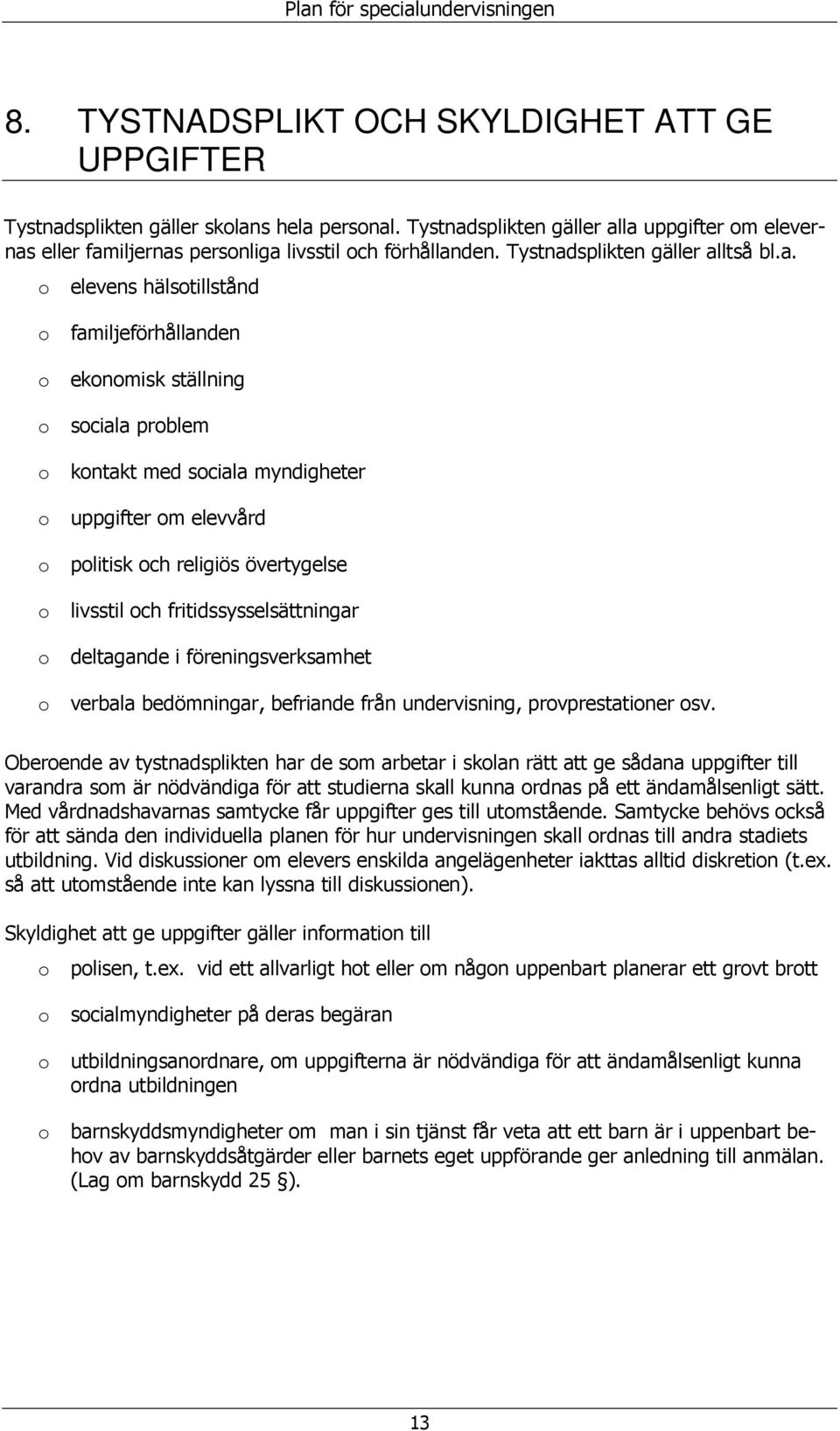 splikten gäller al