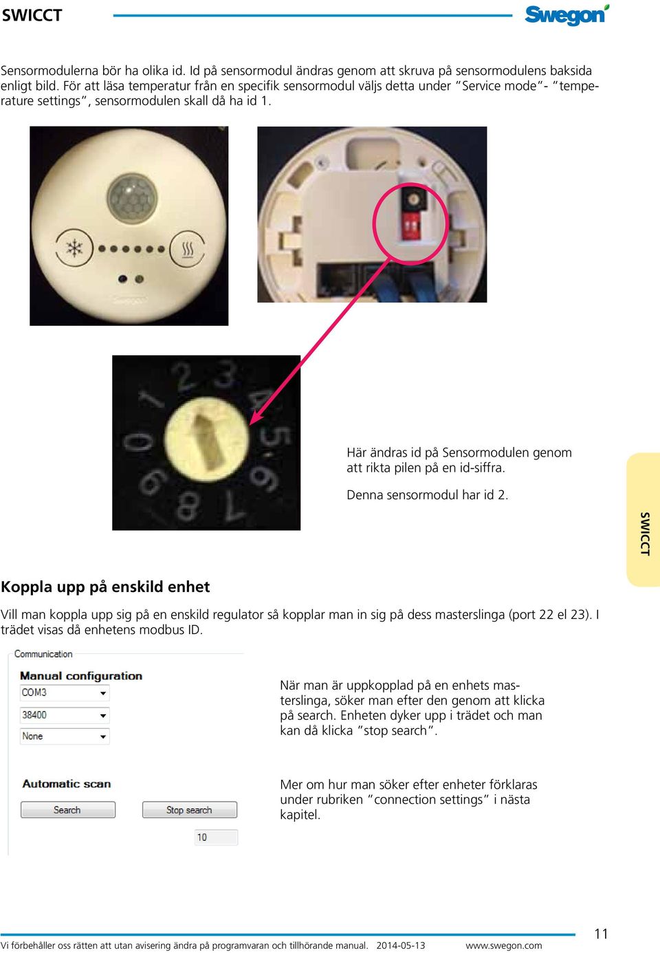 Här ändras id på Sensormodulen genom att rikta pilen på en id-siffra. Denna sensormodul har id 2.