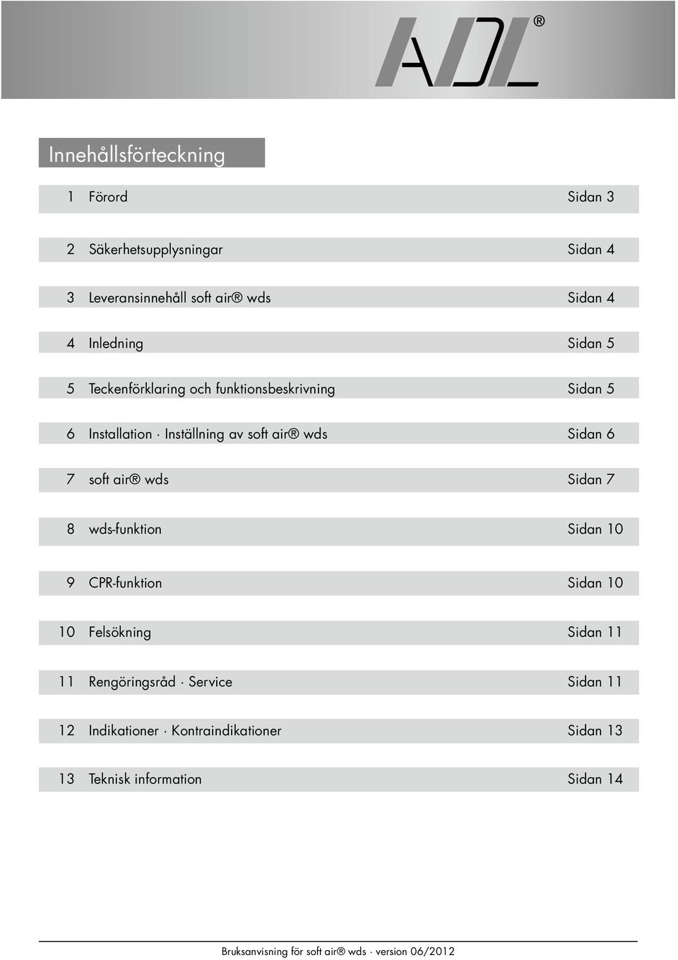 air wds Sidan 6 7 soft air wds Sidan 7 8 wds-funktion Sidan 10 9 CPR-funktion Sidan 10 10 Felsökning Sidan