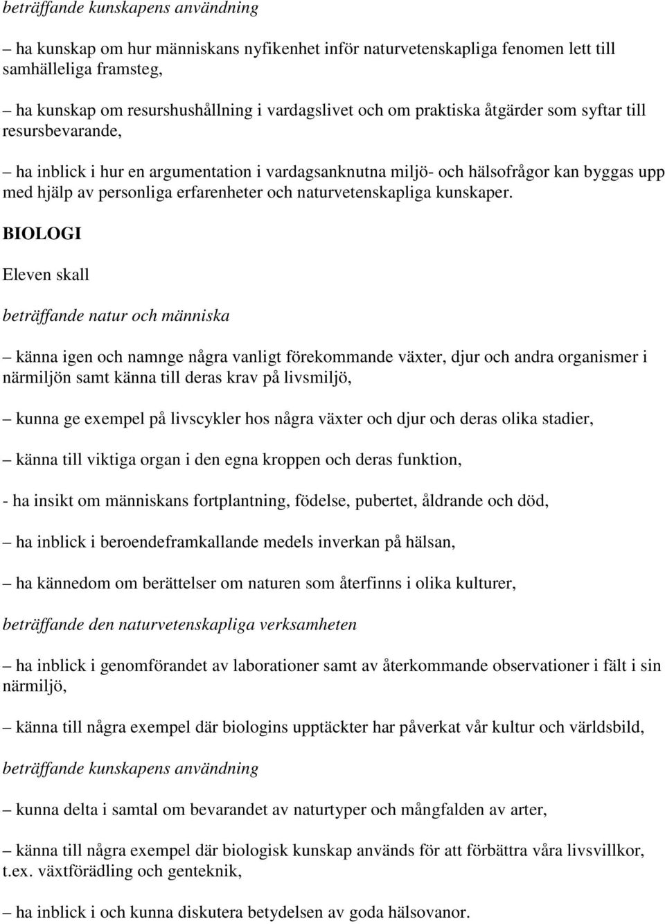 naturvetenskapliga kunskaper.