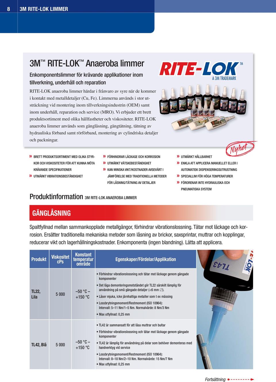 Vi erbjuder ett brett produktsortiment med olika hållfastheter och viskositeter.