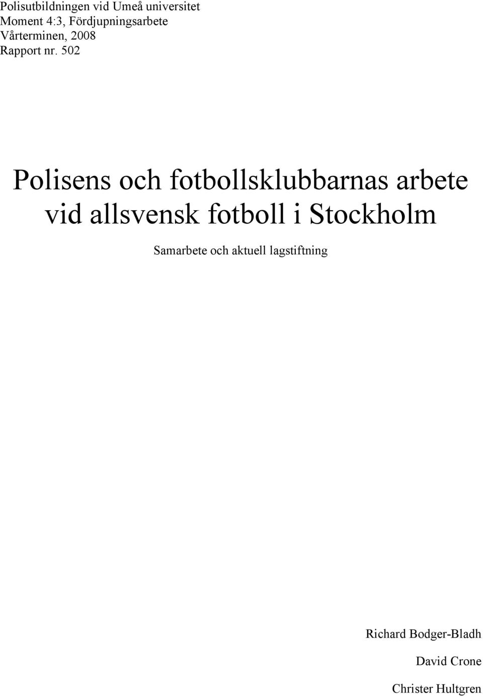 502 Polisens och fotbollsklubbarnas arbete vid allsvensk fotboll