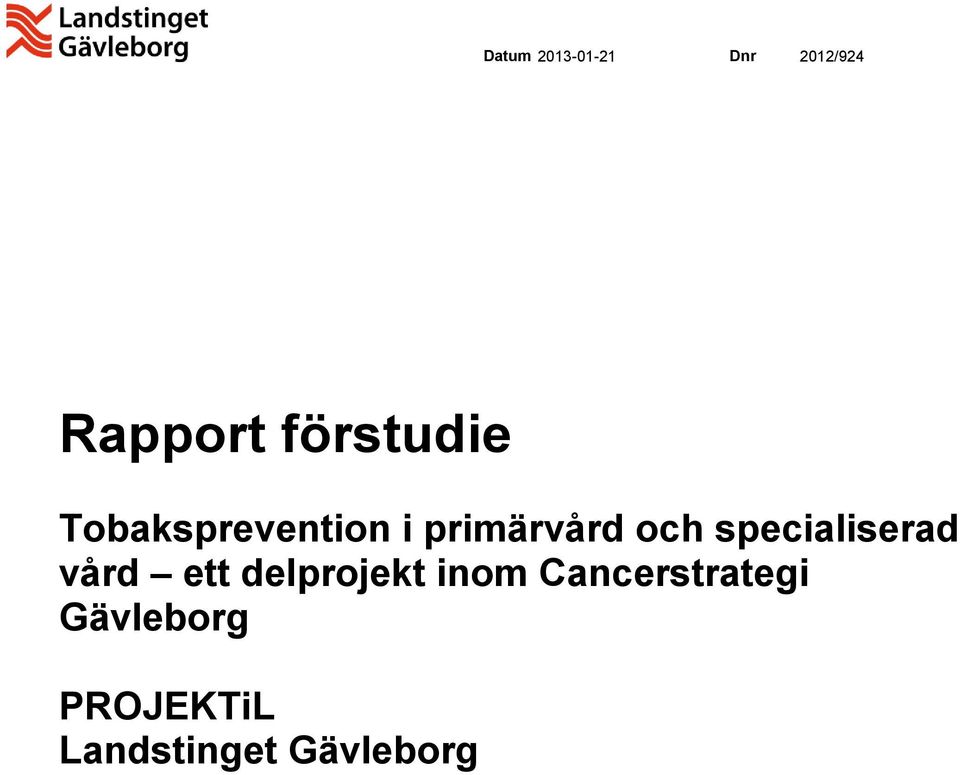 ett delprojekt inom Cancerstrategi