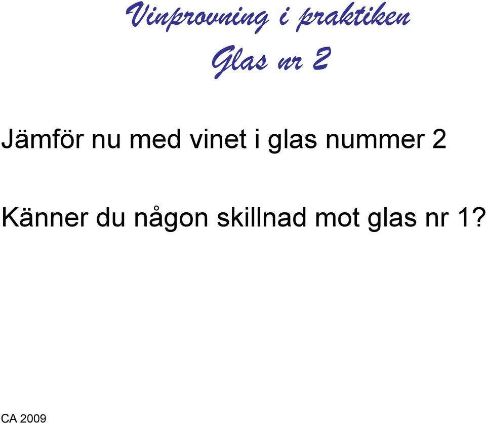 vinet i glas nummer 2