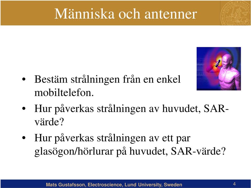 Hur påverkas strålningen av huvudet, SARvärde?