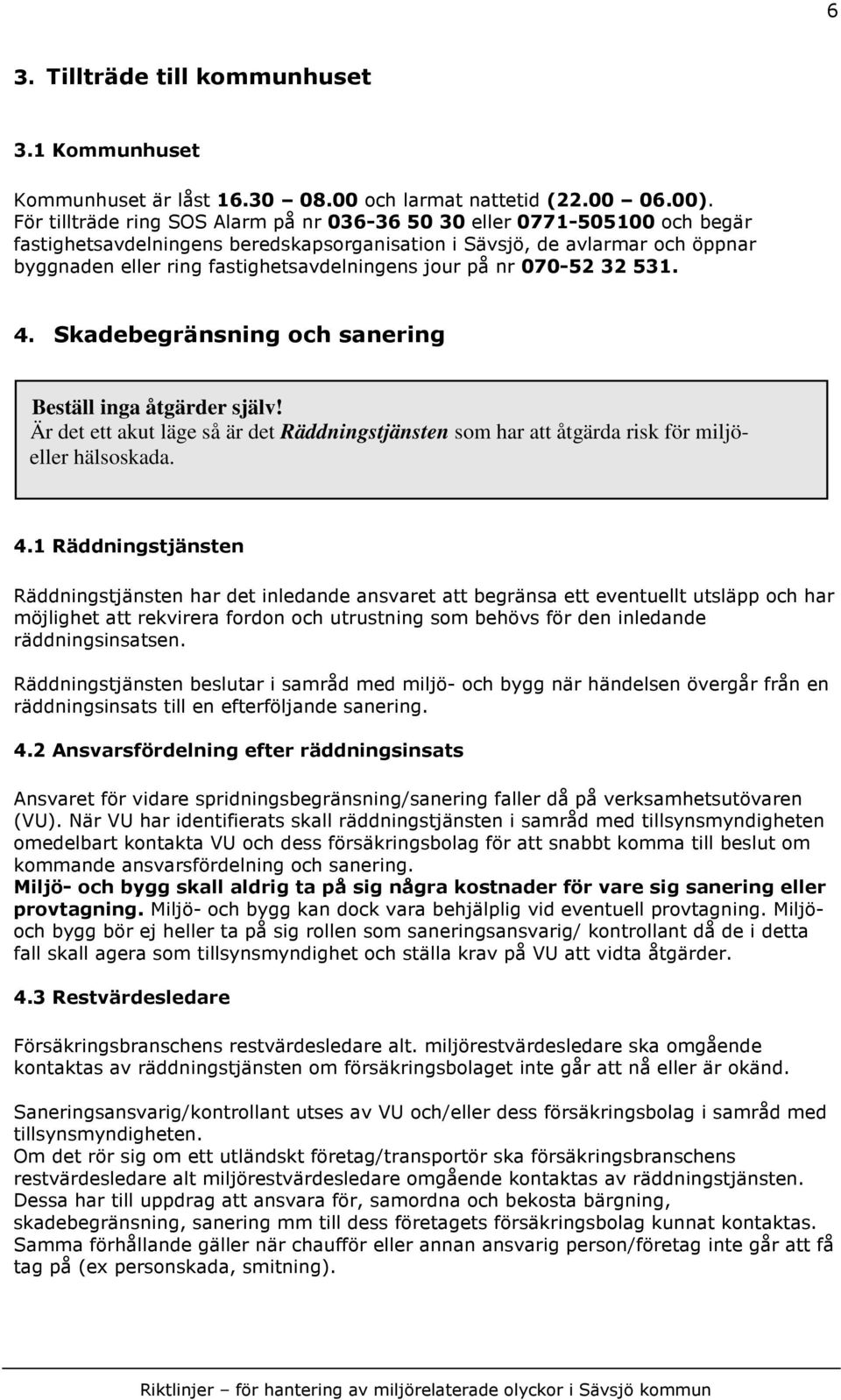 jour på nr 070-52 32 531. 4.