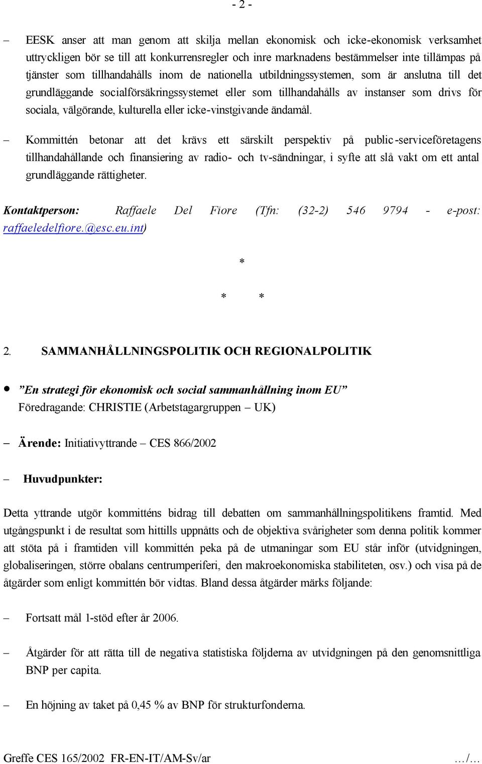 kulturella eller icke-vinstgivande ändamål.
