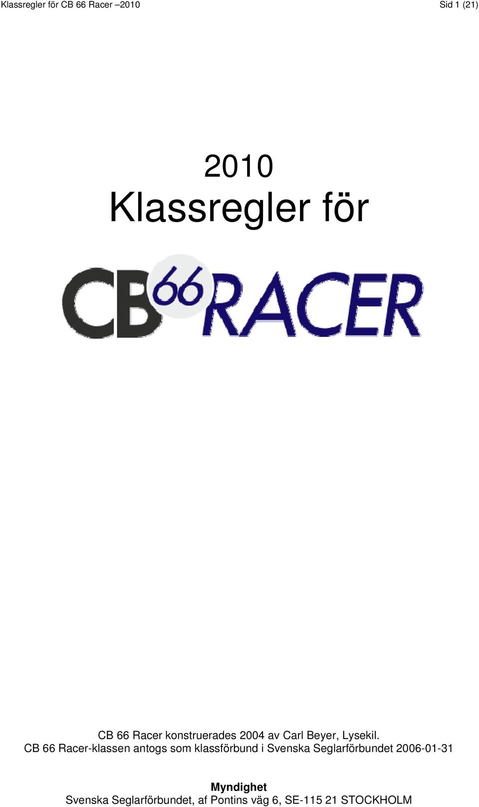CB 66 Racer-klassen antogs som klassförbund i Svenska