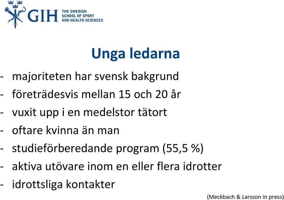 - studieförberedande program (55,5 %) - aktiva utövare inom en eller