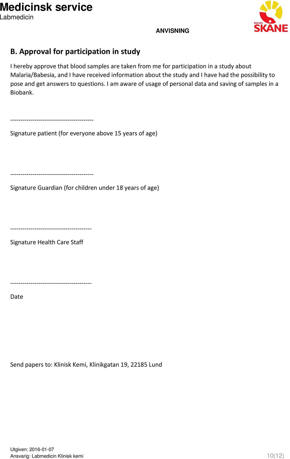 I am aware of usage of personal data and saving of samples in a Biobank.