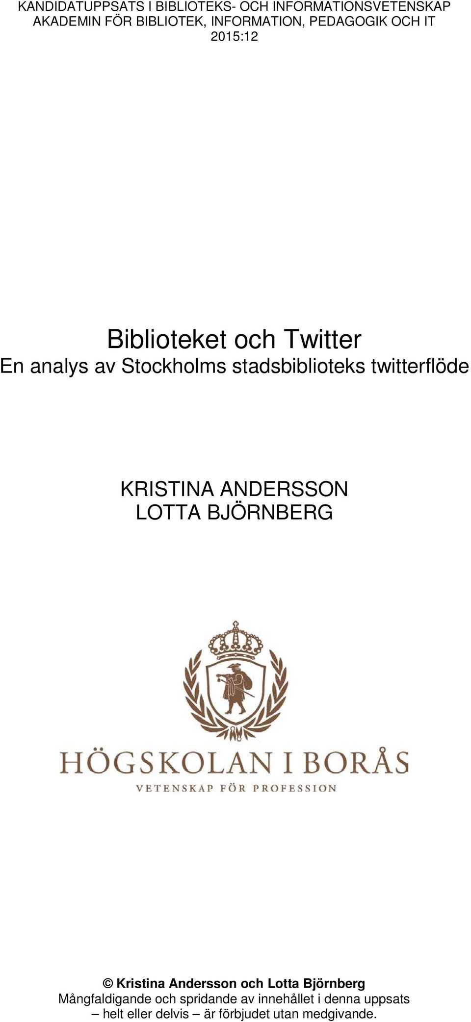 twitterflöde KRISTINA ANDERSSON LOTTA BJÖRNBERG Kristina Andersson och Lotta Björnberg