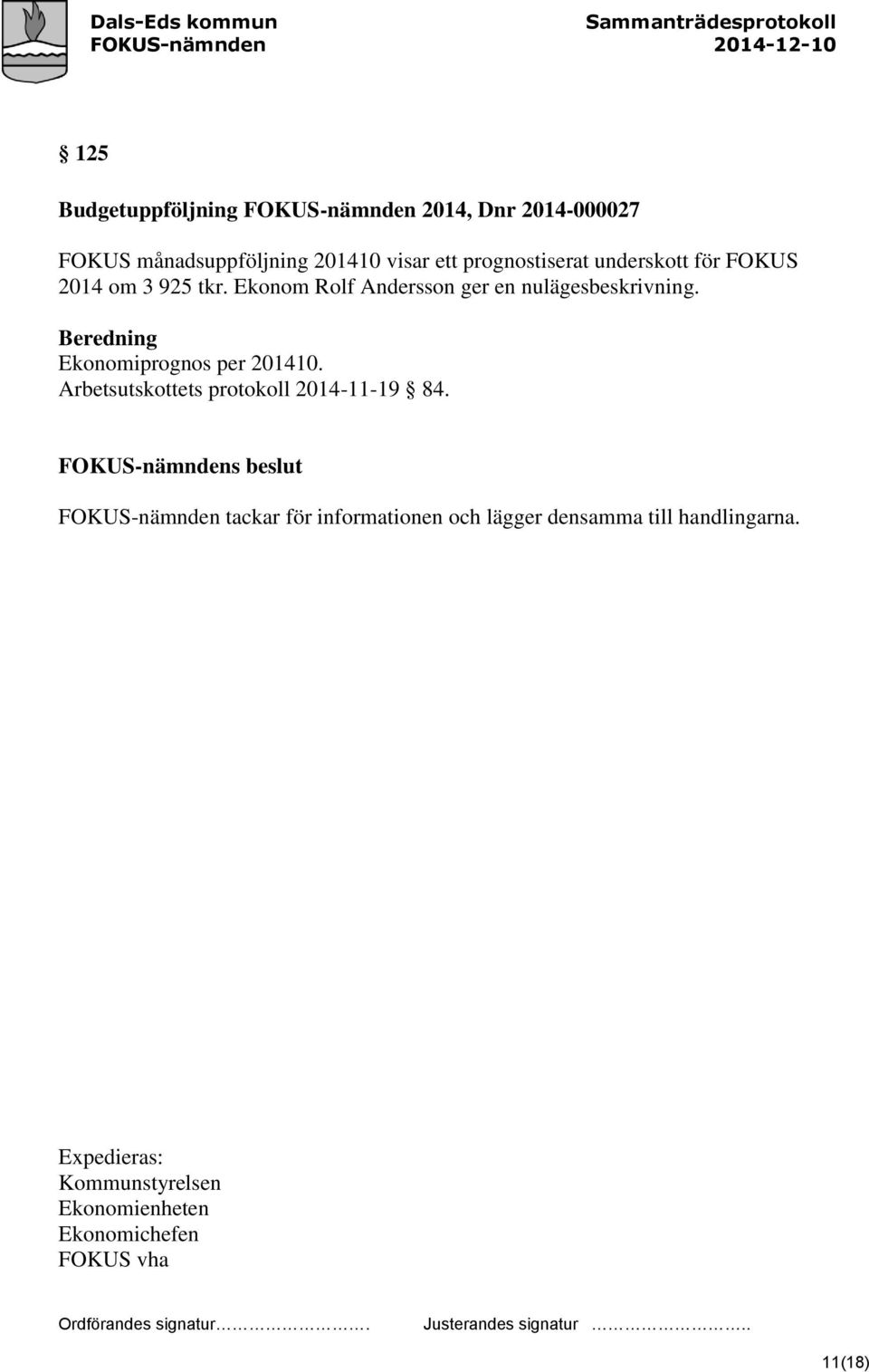 Ekonomiprognos per 201410. Arbetsutskottets protokoll 2014-11-19 84.