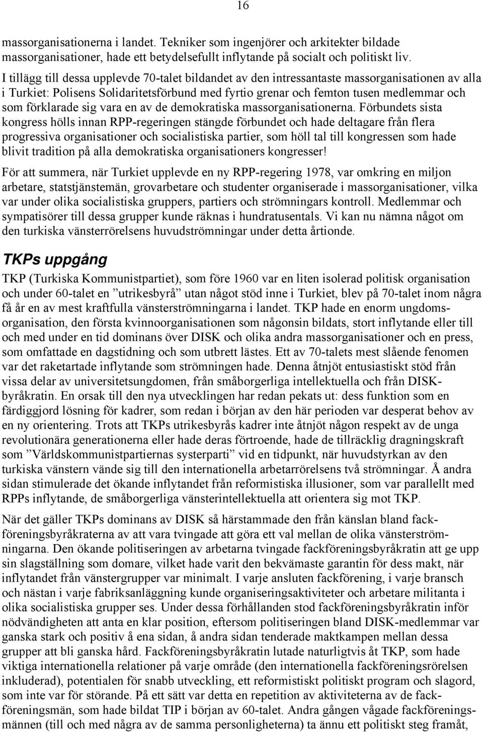 förklarade sig vara en av de demokratiska massorganisationerna.