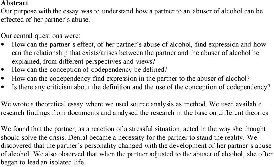 alcohol be explained, from different perspectives and views? How can the conception of codependency be defined? How can the codependency find expression in the partner to the abuser of alcohol?