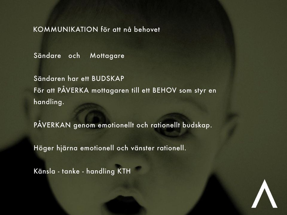 handling. PÅVERKAN genom emotionellt och rationellt budskap.