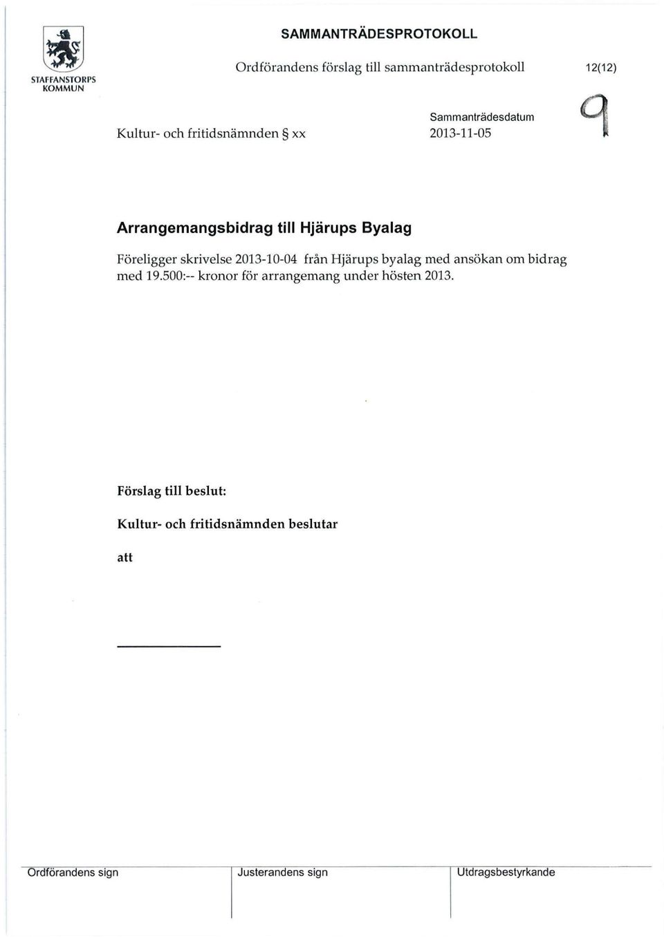 2013-10-04 från Hjärups byaag med ansökan om bidrag med 19.