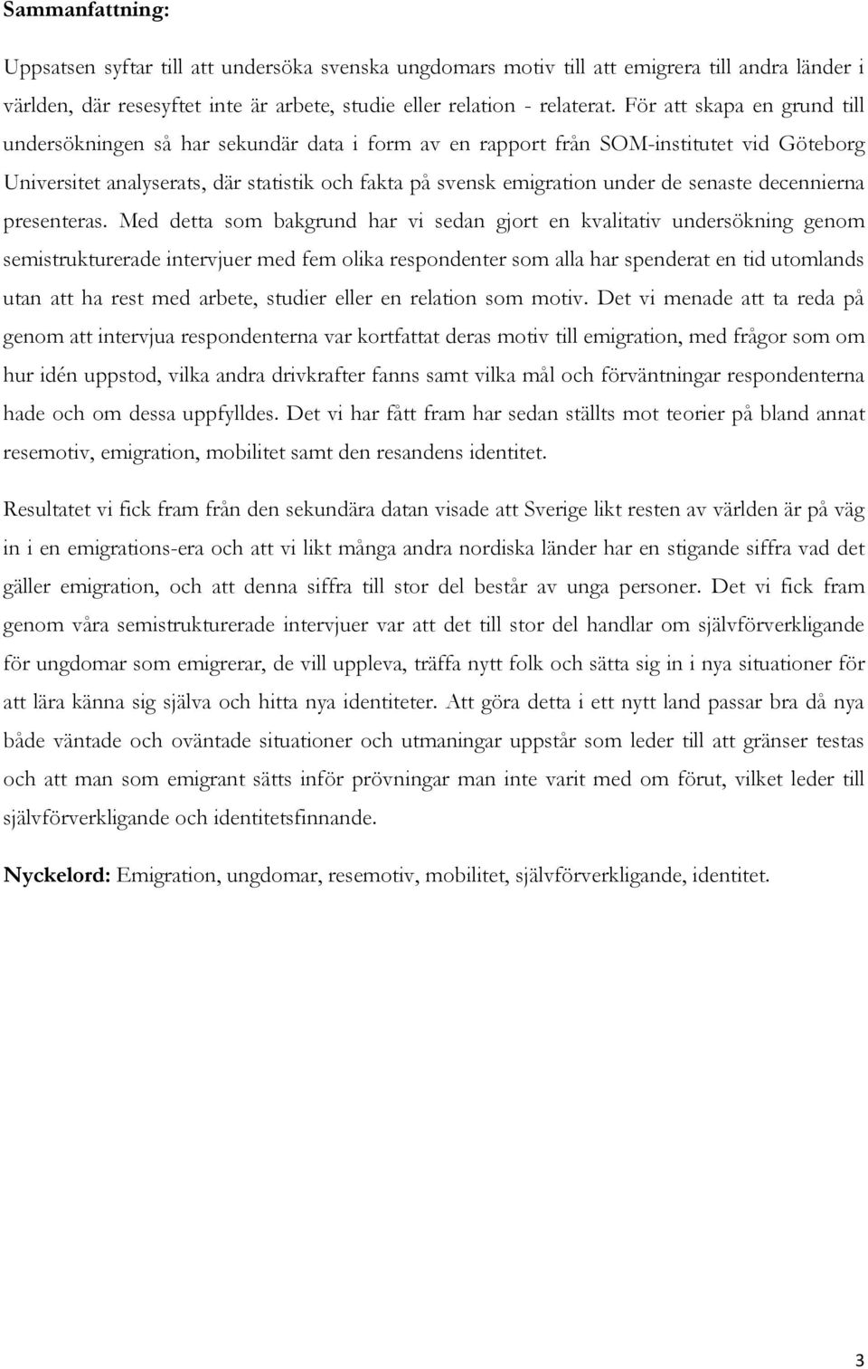 senaste decennierna presenteras.